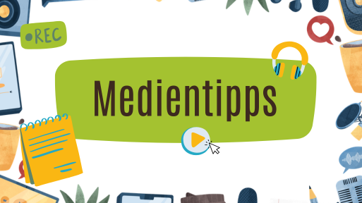 Grafiksammlung mit der Aufschrift Medientipps